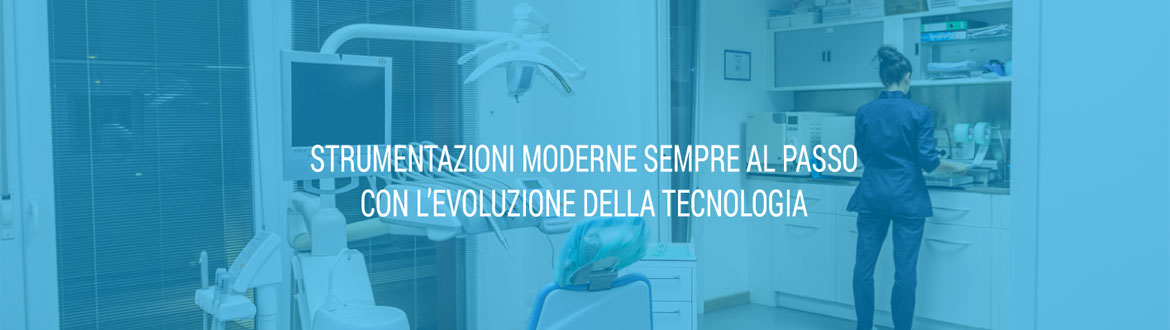 strumentazioni moderne sempre al passo con l'evoluzione della tecnologia